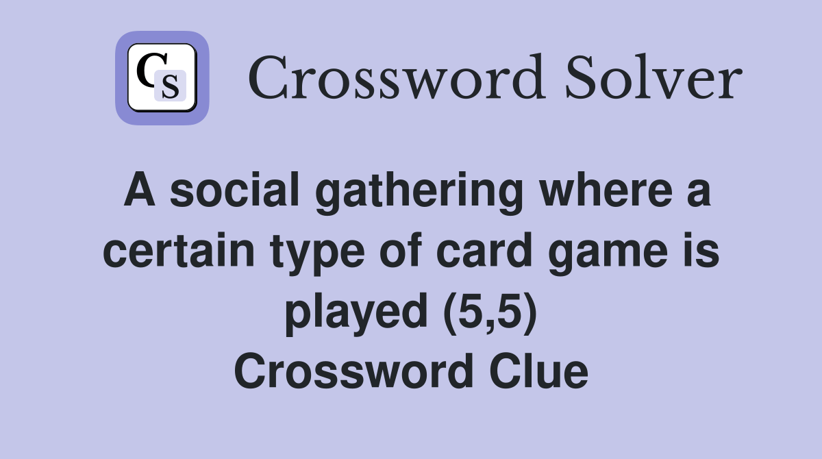 A social gathering where a certain type of card game is played (5,5